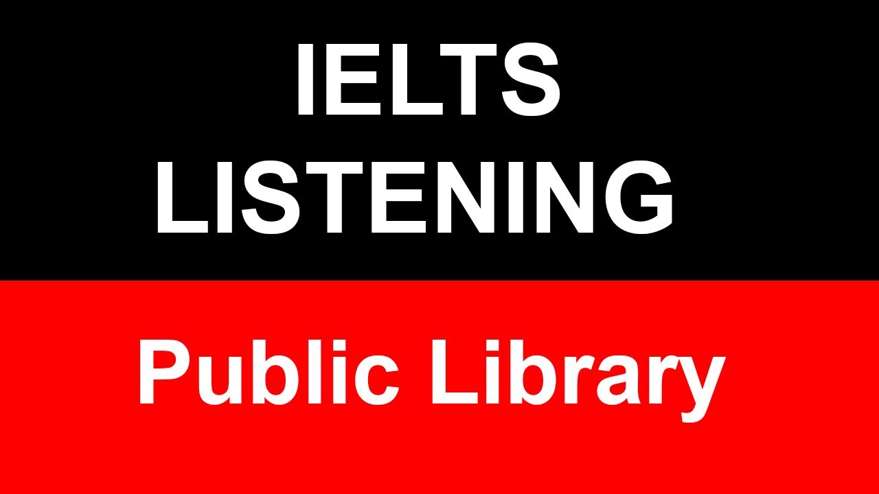 Public Library IELTS Listening