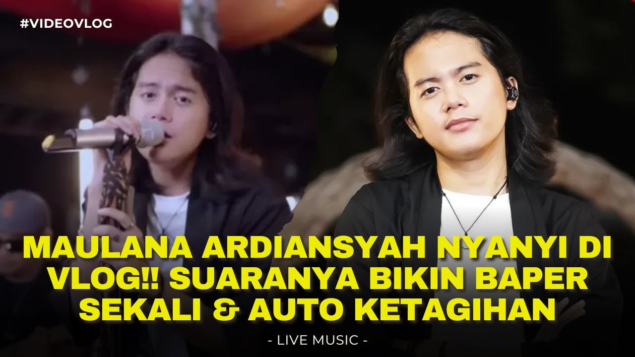 SUARANYA BIKIN JATUH CINTA!! MAULANA ARDIANSYAH VLOG NYANYI ROMANTIS, BIKIN HATI MELELEH 💖