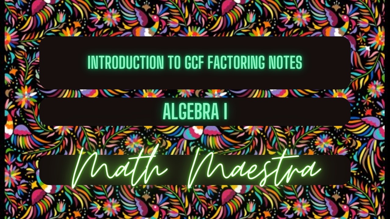 Introduction to GCF Factoring Notes