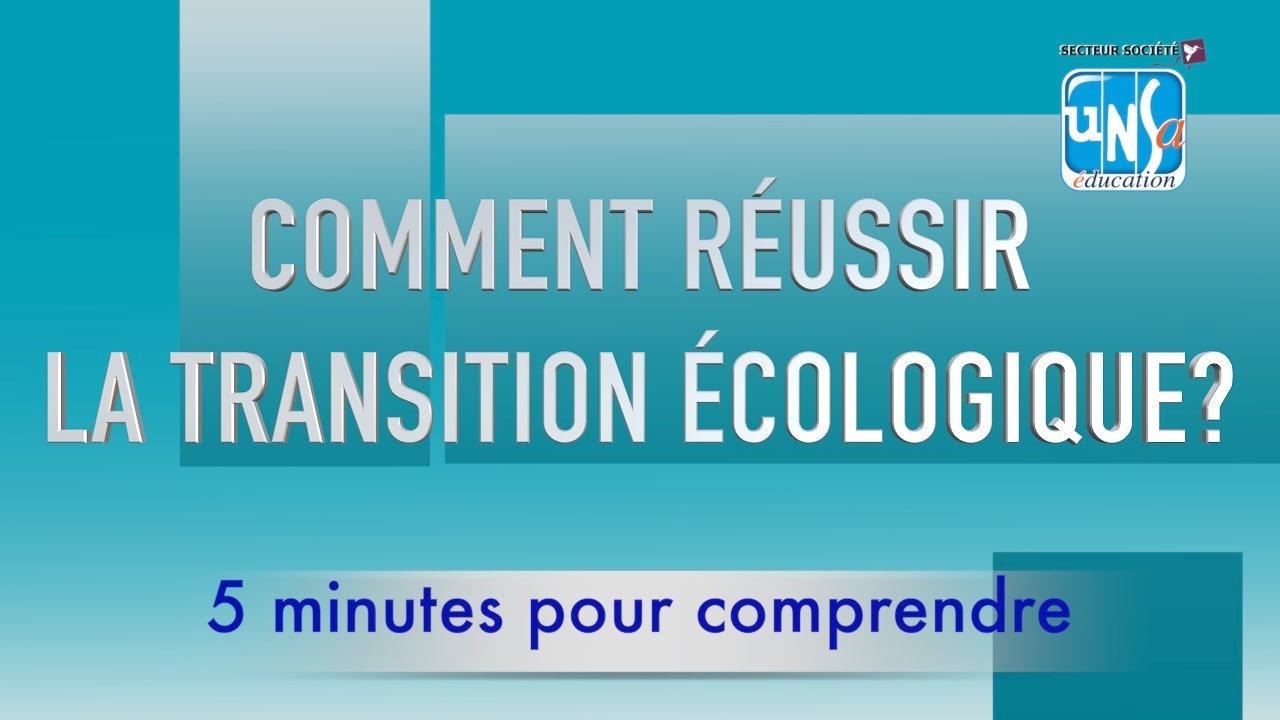 5 minutes pour comprendre : la transition écologique