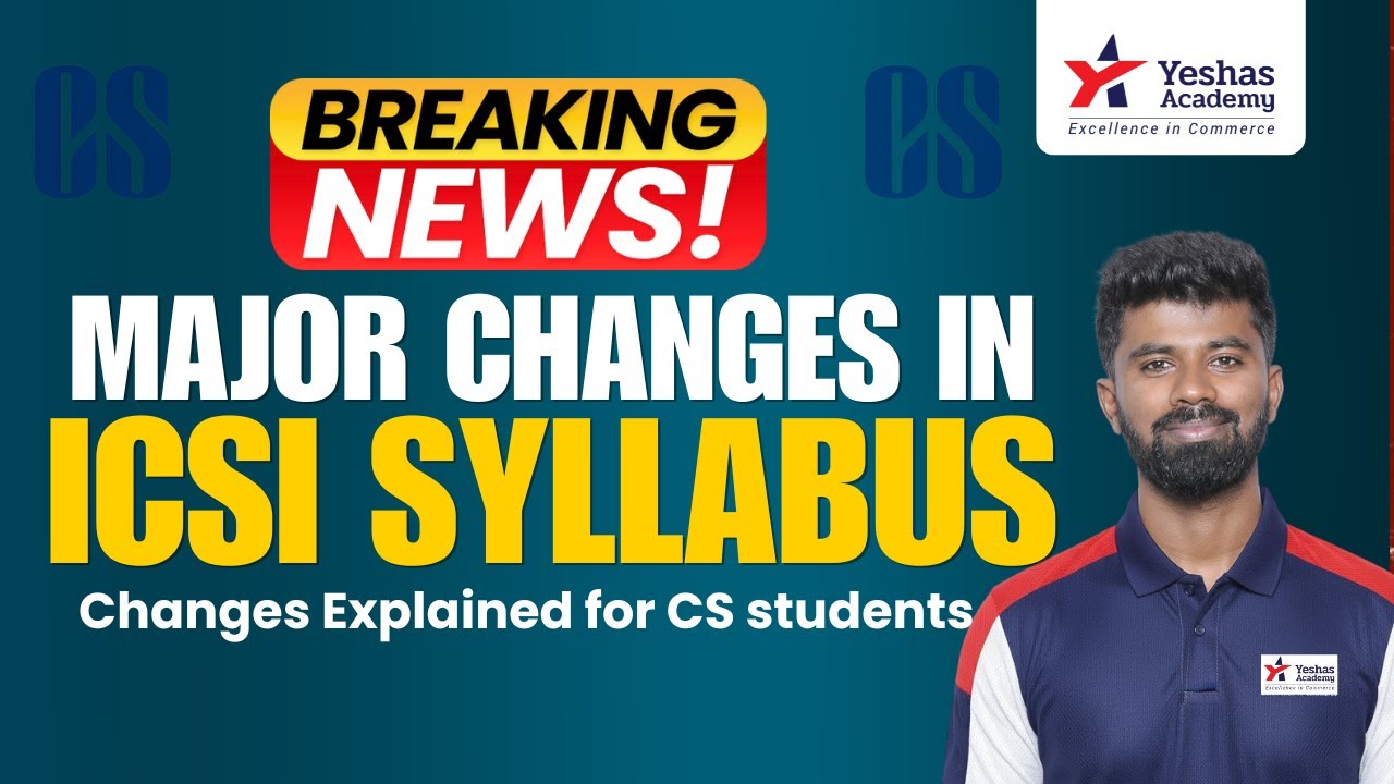 CS Syllabus Changed🤯 | New Syllabus update for Dec 25 Students | ICSI Shocking Change|Yeshas Academy