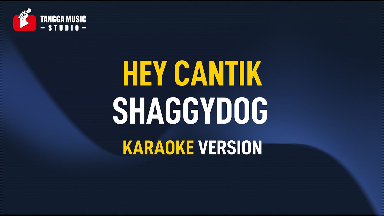Shaggydog - Hey Cantik (Karaoke)
