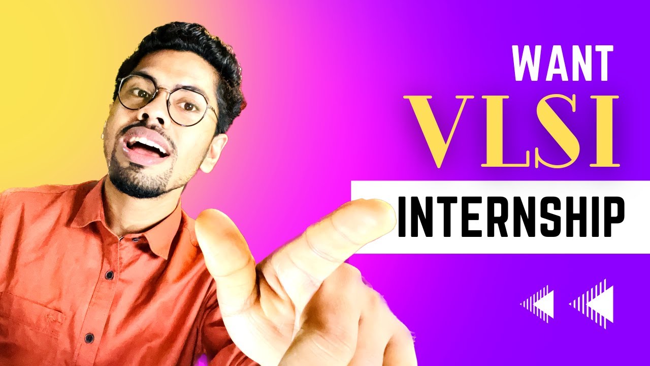 How to get a VLSI summer 2023 Internship | A COMPLETE GUIDE | plan B included for job seeker