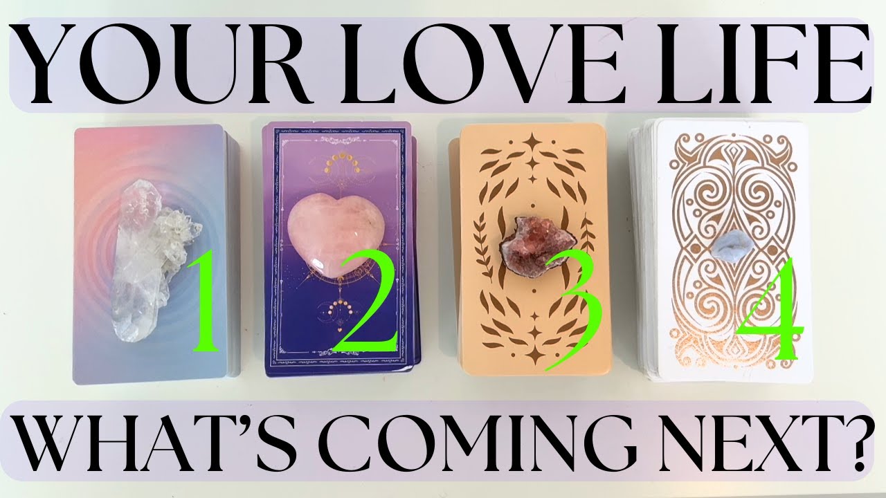 YOUR LOVE LIFE: WHAT'S COMING NEXT? LOVE & ROMANCE (Pick A Card) Tarot Reading