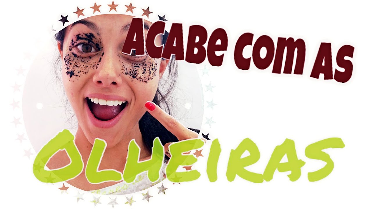 ACABE COM AS OLHEIRAS ( receita caseira )
