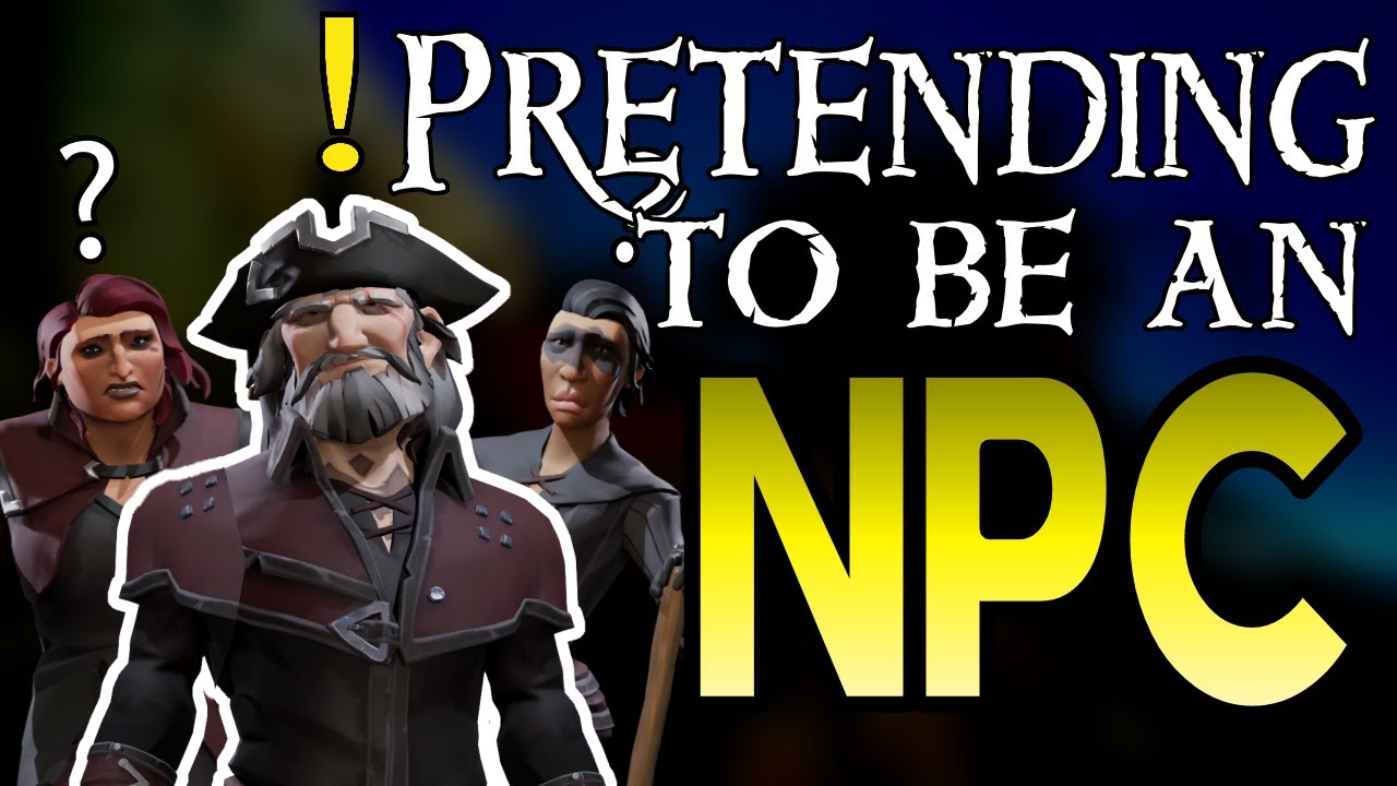 PRETENDING TO BE AN NPC // SEA OF THIEVES - Fooling players that i'm a quest NPC.