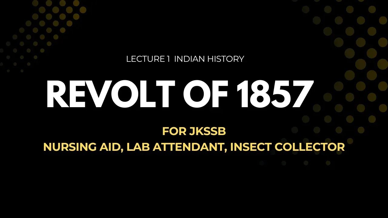 Revolt of 1857  | Indian Freedom Movement | JKSSB Nursing Aid | JKSSB Lab Attendant Lec 1 