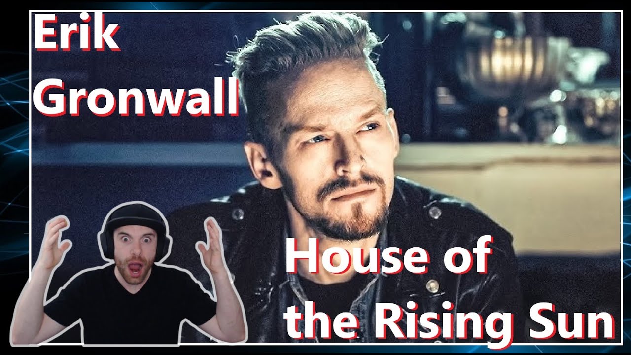 First Time Hearing | Erik Gronwall | House of the Rising Sun Reaction