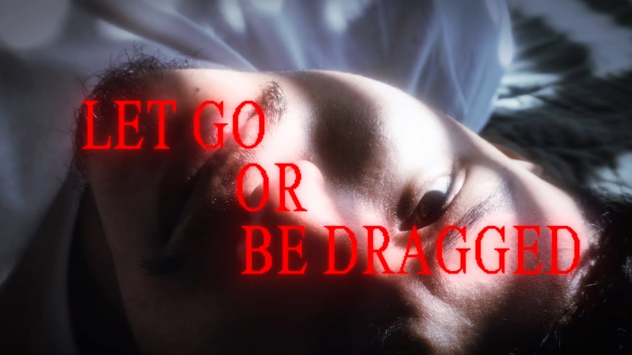 Let Go or Be Dragged 
