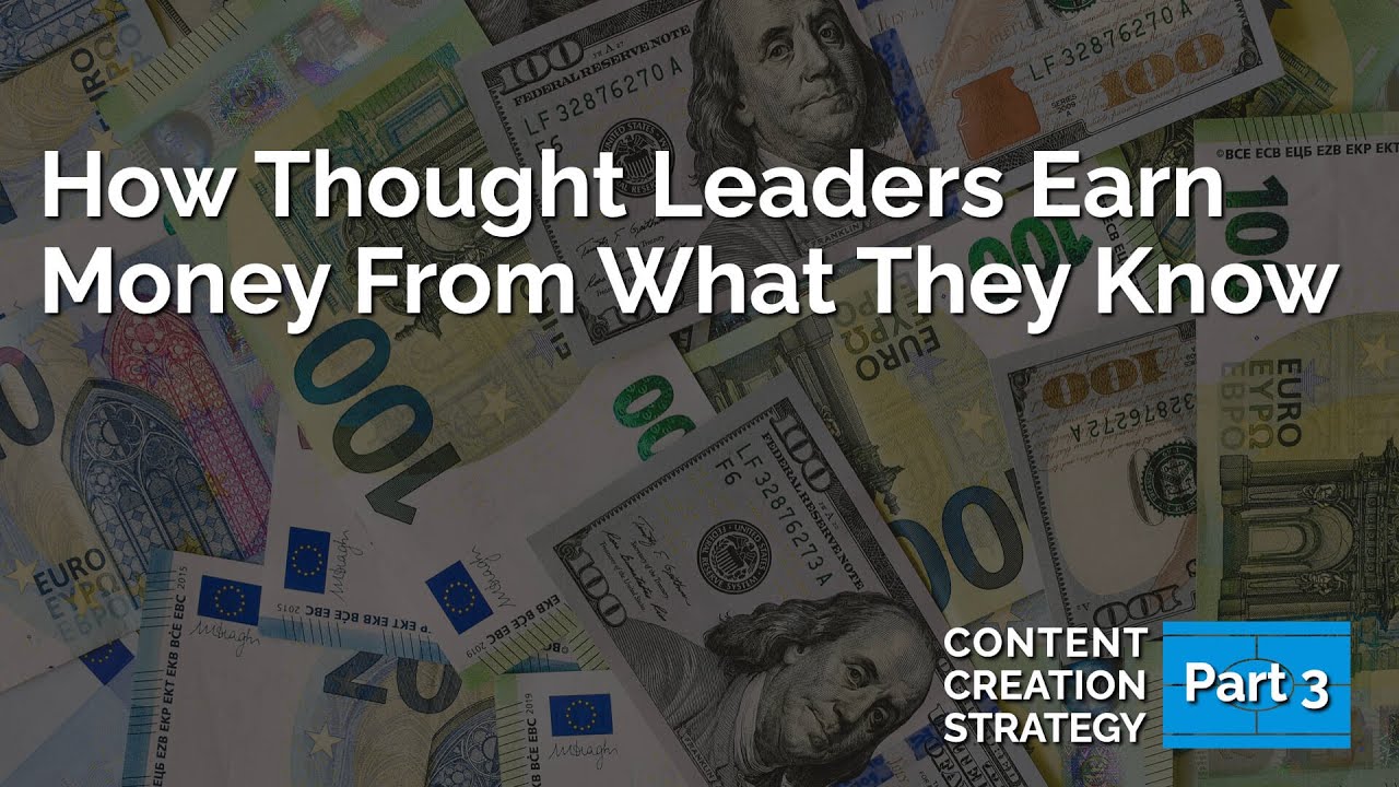 How Thought Leaders Earn Money From What They Know