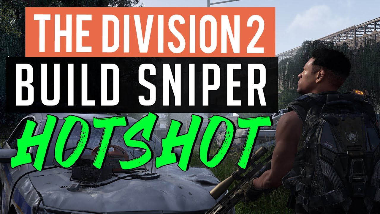 THE DIVISION 2 ► BUILD SNIPER HOTSHOT ULTRA FORT !