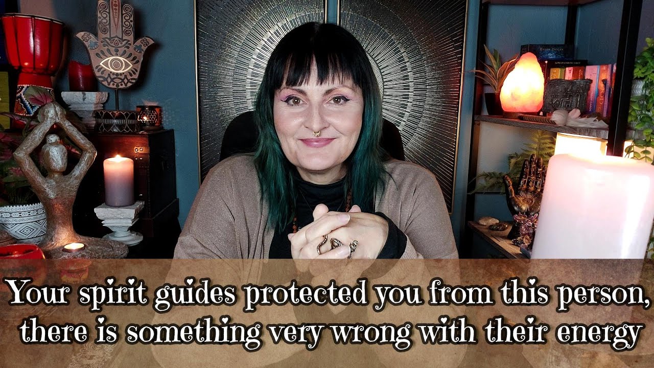 Your spirit guides protected you from this person, their energy is wrong -  tarot reading
