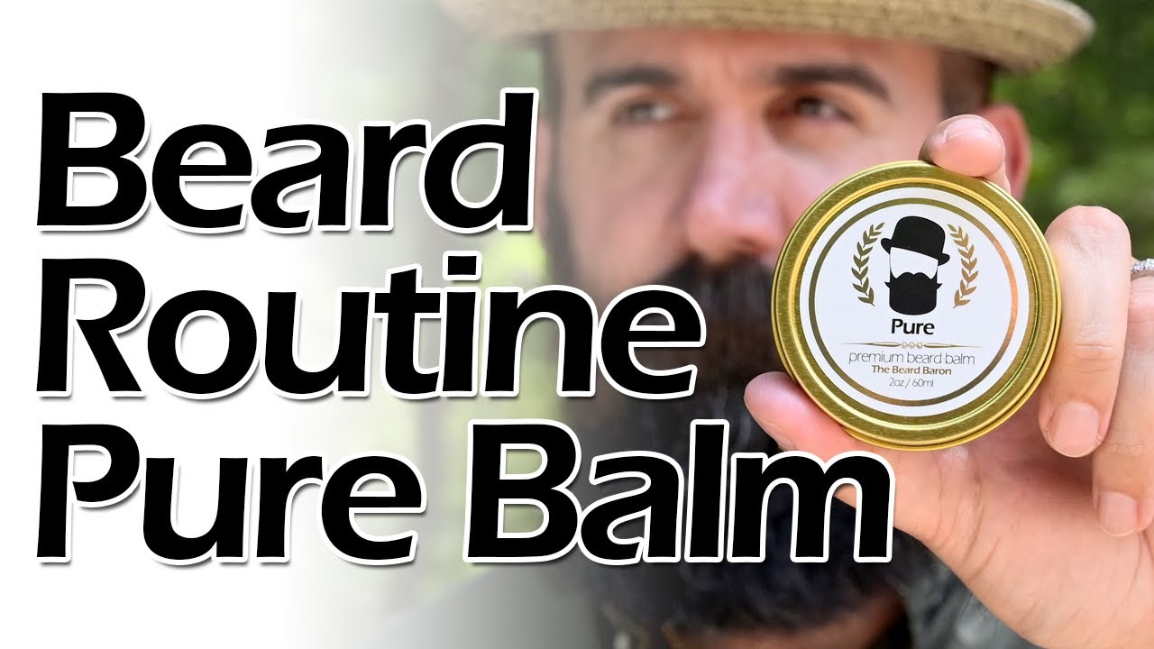 Beard Routine: Pure Premium Beard Balm