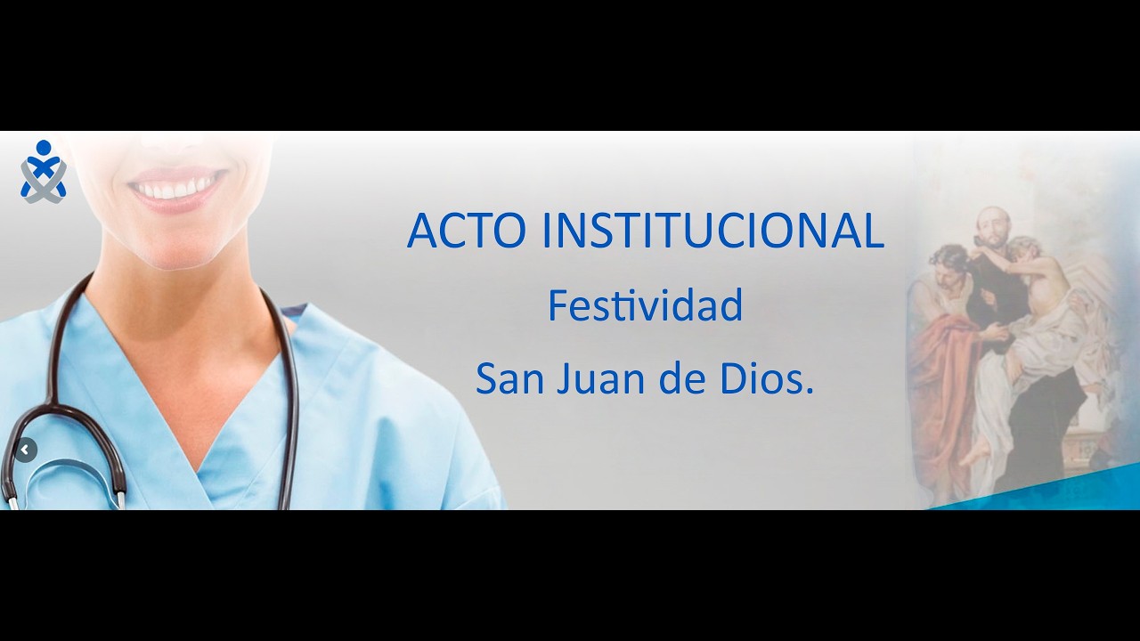 ACTO INSTITUCIONAL Festividad San Juan de Dios.