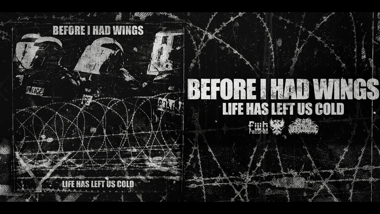 BEFORE I HAD WINGS - LIFE HAS LEFT US COLD [OFFICIAL ALBUM STREAM] (2017) SW EXCLUSIVE