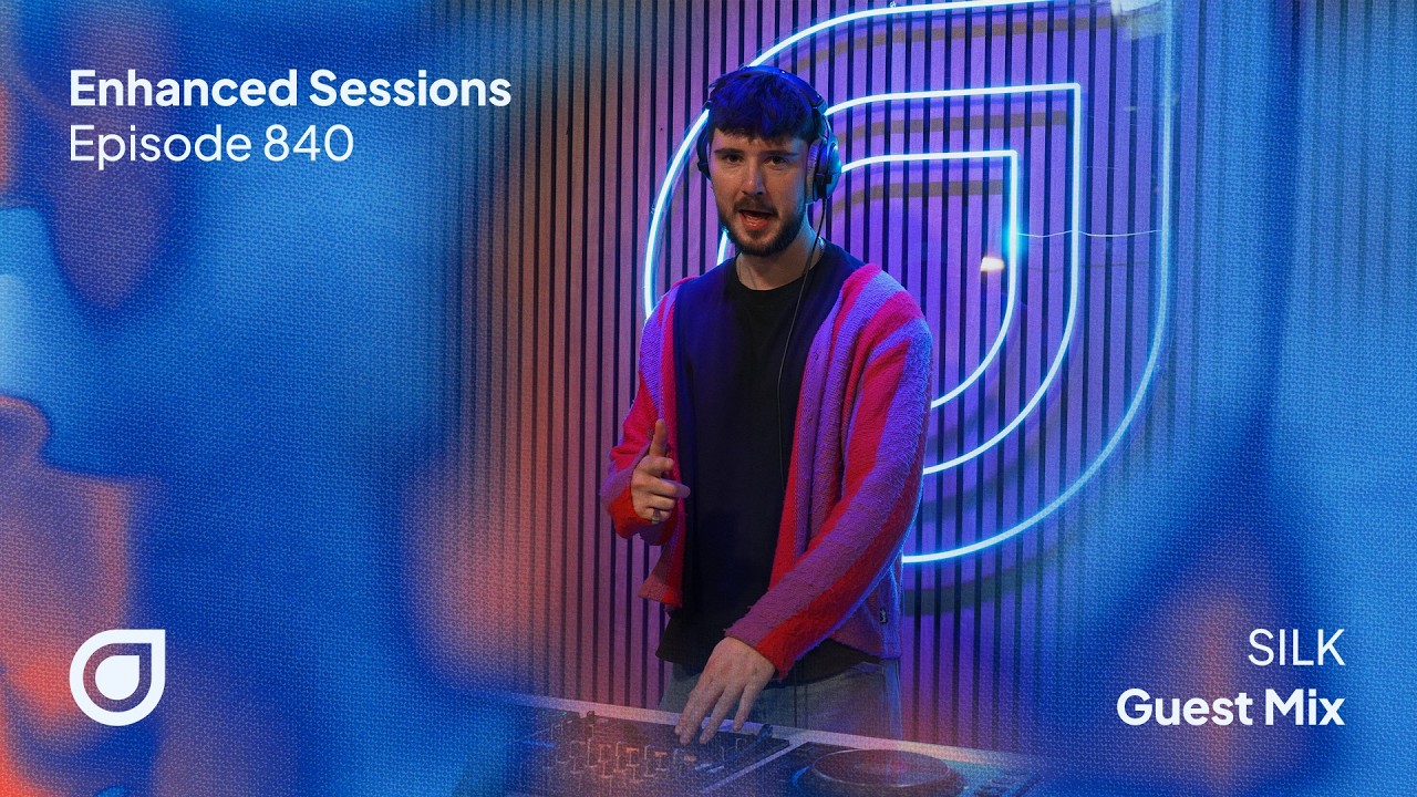 Enhanced Sessions 840 - SILK Guest Mix