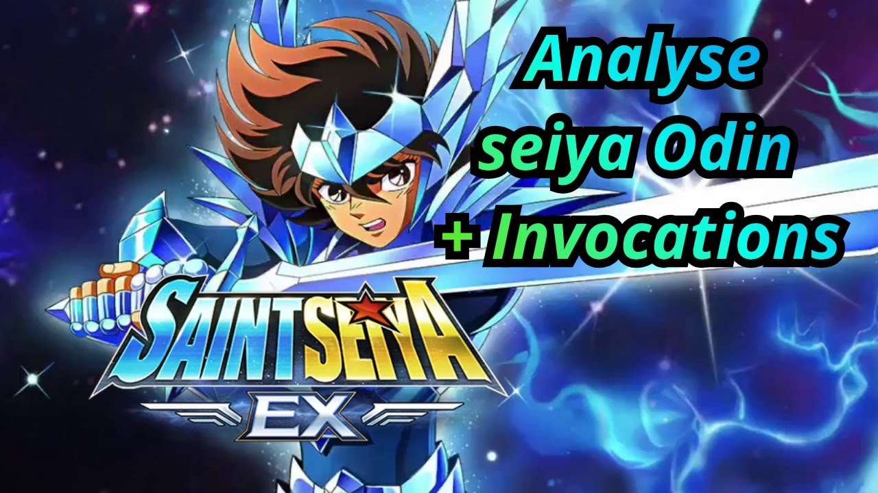 Analyse Seiya Odin + invocations ! SAINT SEIYA EX