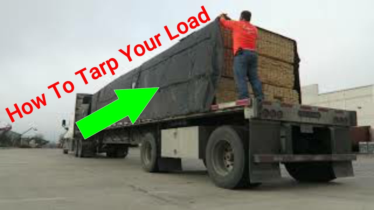 How To Tarp Your Load !!! (Part 1)