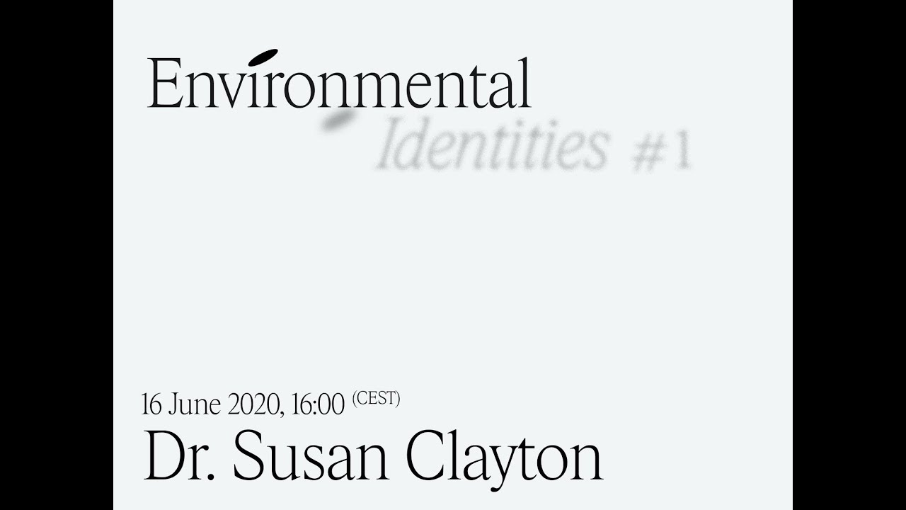 Dr, Susan Clayton on Environmental Identities.