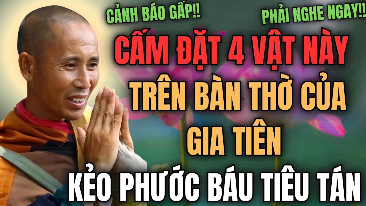 Sư Minh Tuệ Cảnh Báo: 4 Vật Tuyệt Đối Cấm Đặt Trên Bàn Thờ Gia Tiên, Kẻo Kéo Họa Vào Nhà!