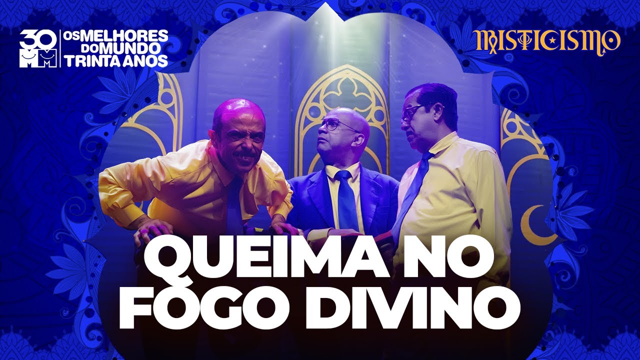 MISTICISMO - QUEIMA NO FOGO DIVINO