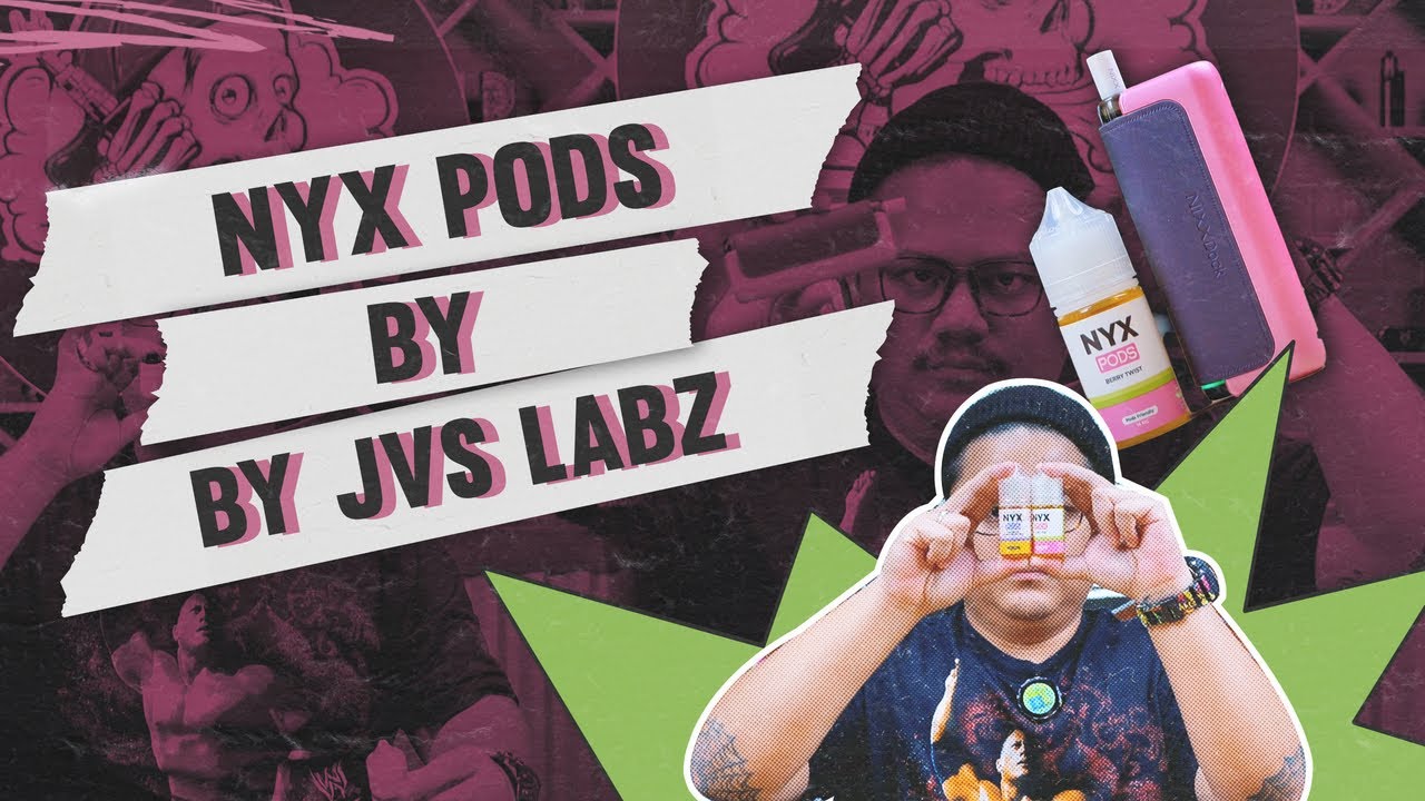 NYX PODS BY JVS LABZ! | MENGCOMBINE 2 LAYER PADA FRUITY LIQUID ITU SELALU MENARIK!
