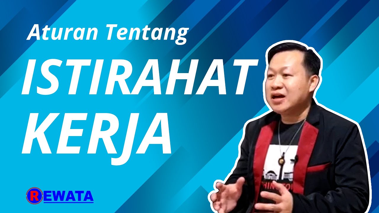 Aturan Tentang Istirahat Kerja || BudiRewata_Channel
