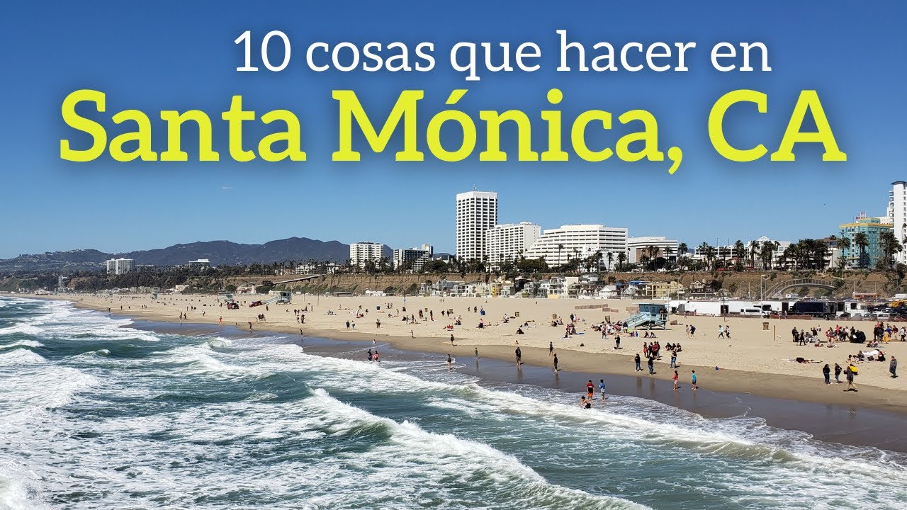 10 cosas para hacer en SANTA MÓNICA, CALIFORNIA