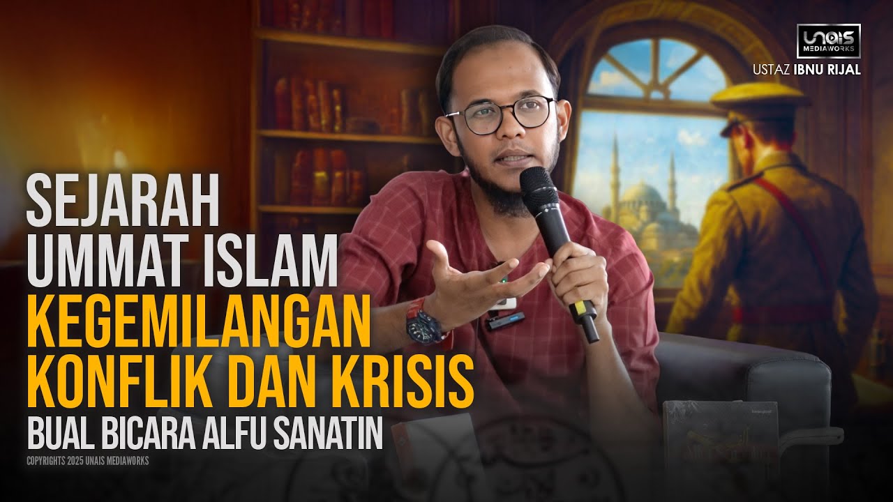 Ustaz Ibnu Rijal :: Bual Bicara Sejarah Ummat Islam