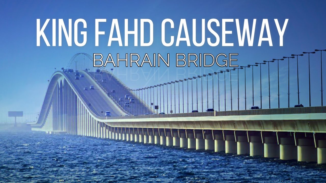 Bahrain bridge | King Fahd Causeway | bahrain bridge saudi arabia | جسر الملك فهد