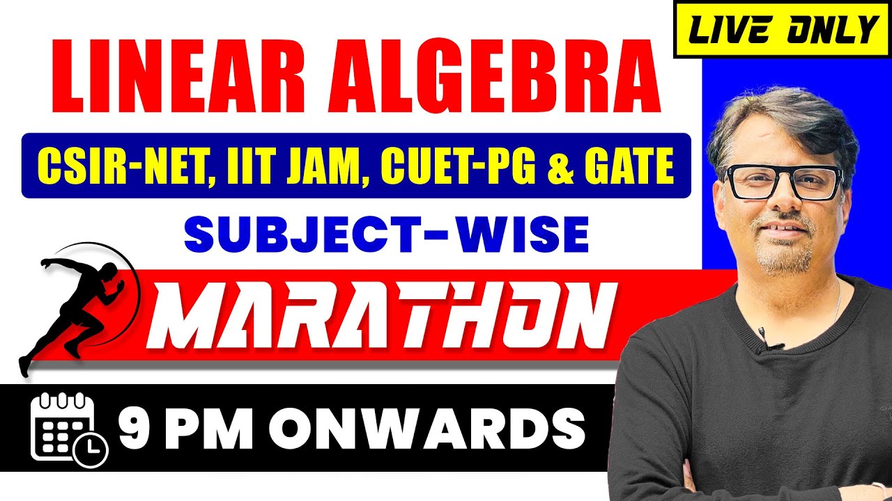 Linear Algebra | Subject-wise Marathon for CSIR NET, IIT JAM, GATE & CUET PG | By GP Sir