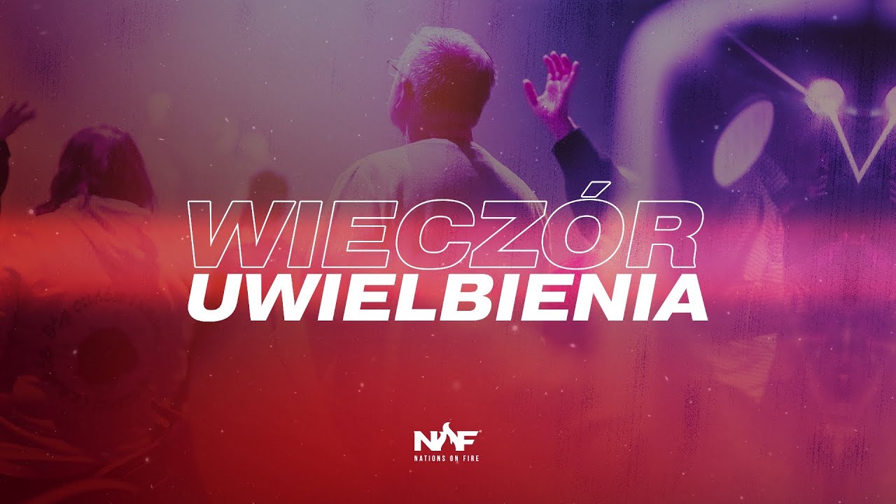 Wiecz&oacute;r Uwielbienia | Nations On Fire | LIVE | 19.11.2021
