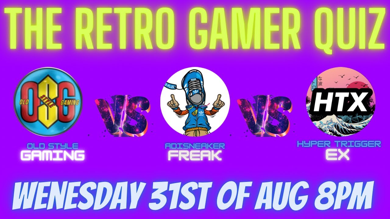 The Retro Gamer Quiz O.S.G. v Adisneakerfreak v Hyper Trigger Ex