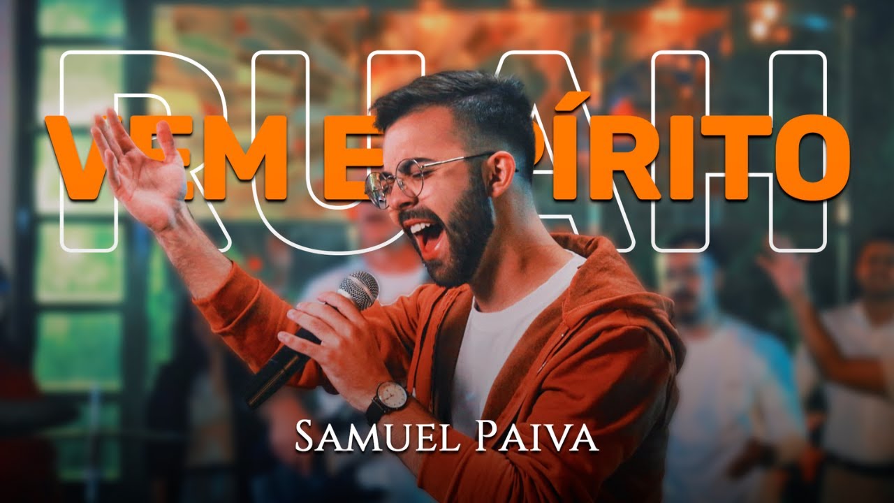 Vem Espírito Ruah - Samuel Paiva