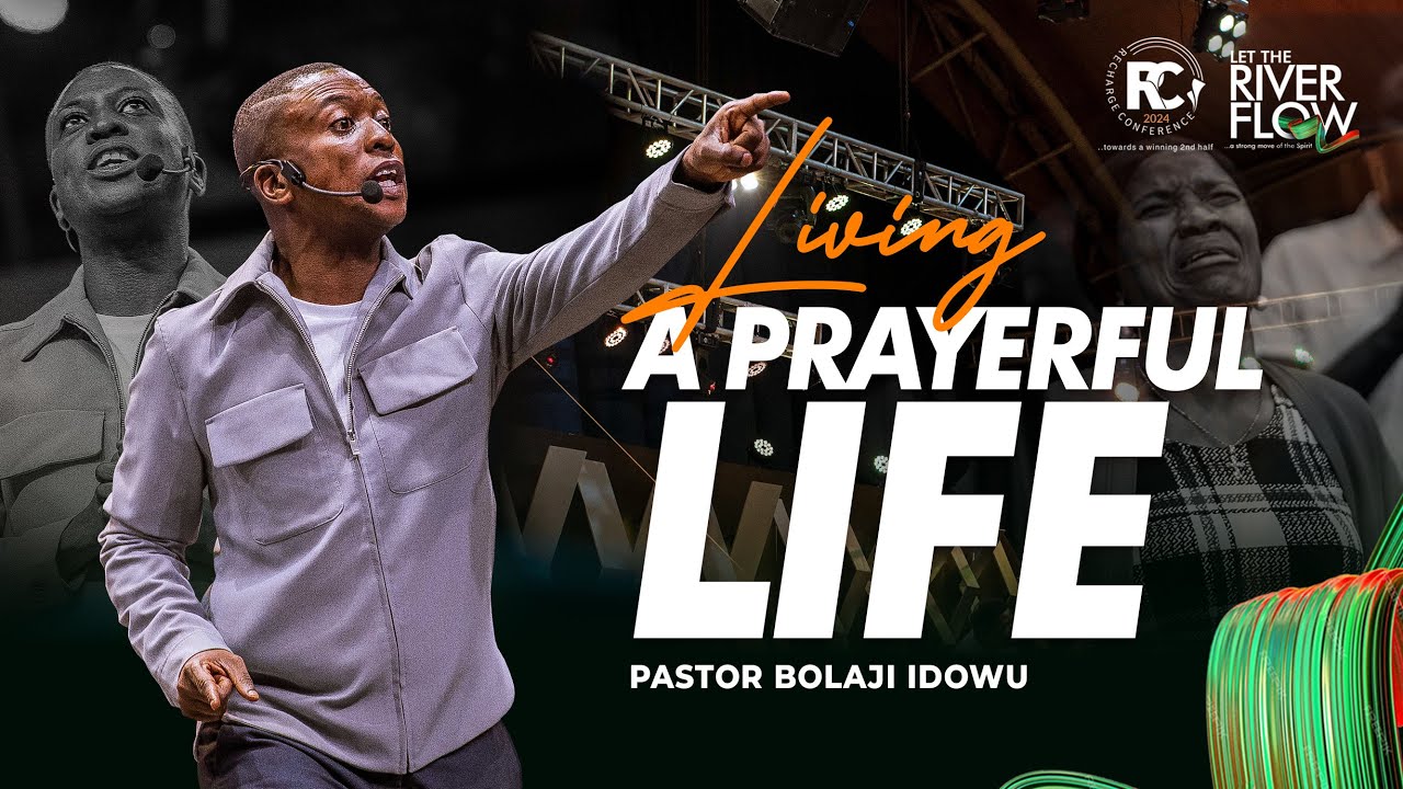 LIVING A PRAYERFUL LIFE | RECHARGE CONFERENCE 2024 | PASTOR BOLAJI IDOWU AT GLOBAL IMPACT CHURCH