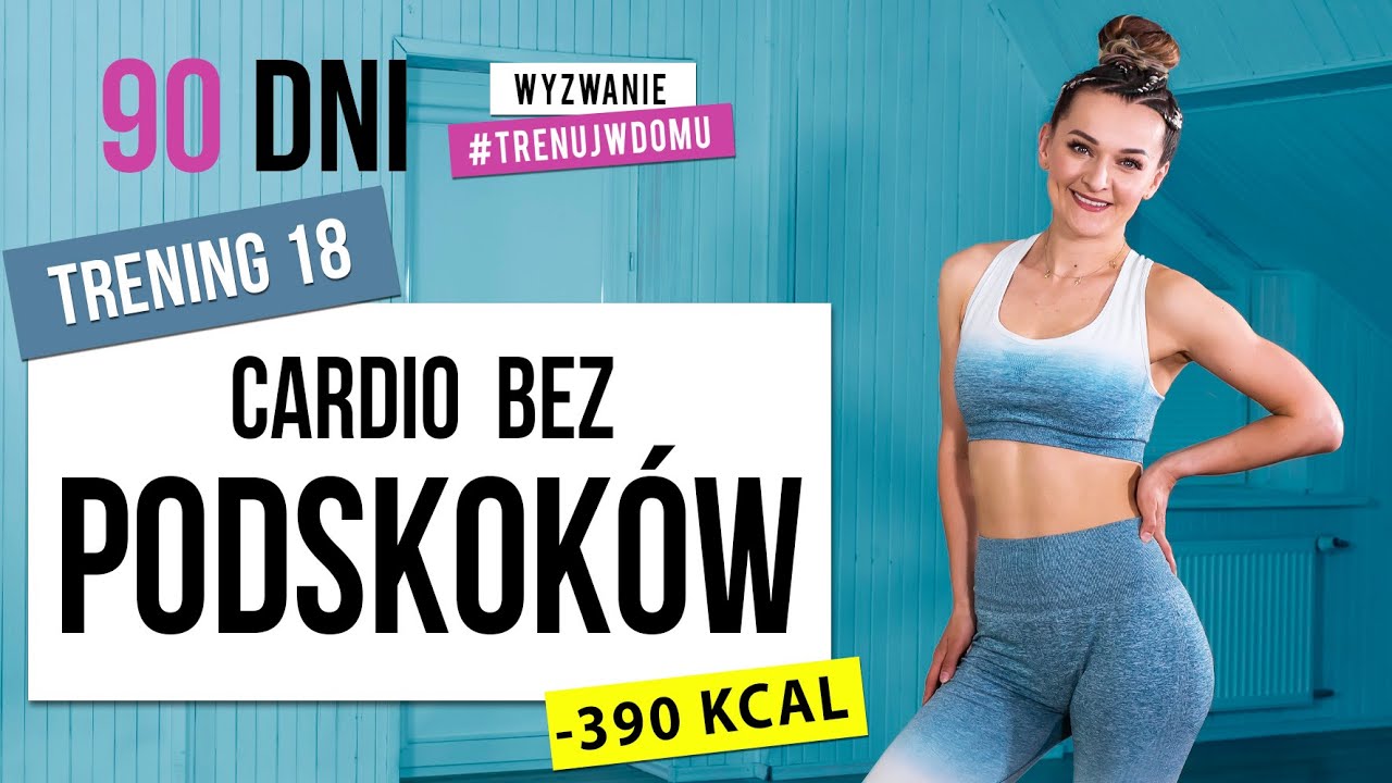 Wyzwanie 90 DNI | TRENING 18: Cardio BEZ PODSKOKÓW | Monika Kołakowska