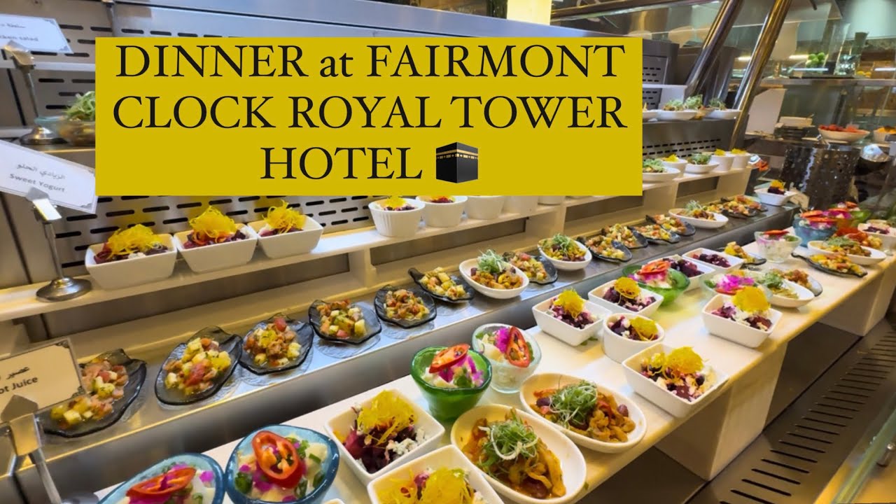 Fairmont Dinner | Makkah Al Mukarrama | Lavish Buffet at the hotel | Sarah Ansari