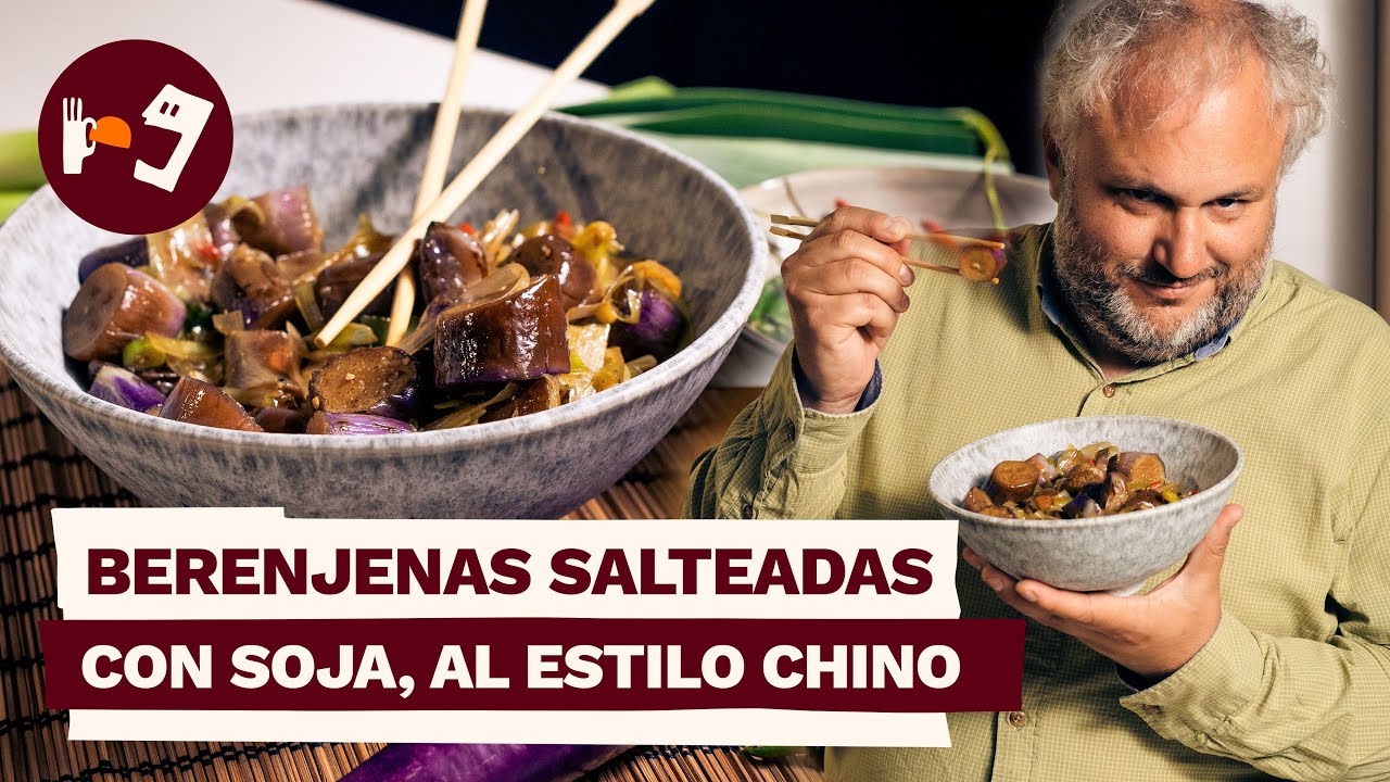 BERENJENAS salteadas con soja, al ESTILO CHINO