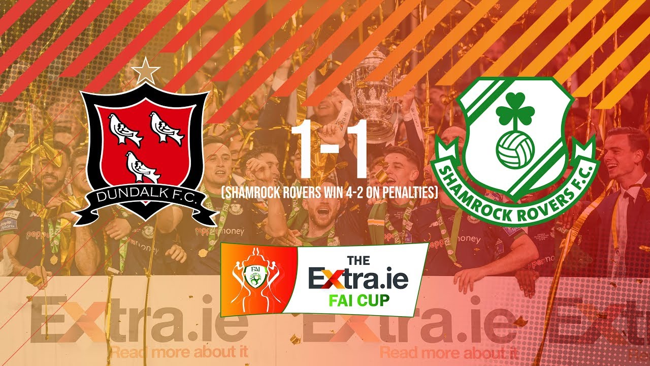 EXTRA.IE FAI CUP FINAL | Dundalk 1-1 Shamrock Rovers - Shamrock Rovers win 4-2 on penalties