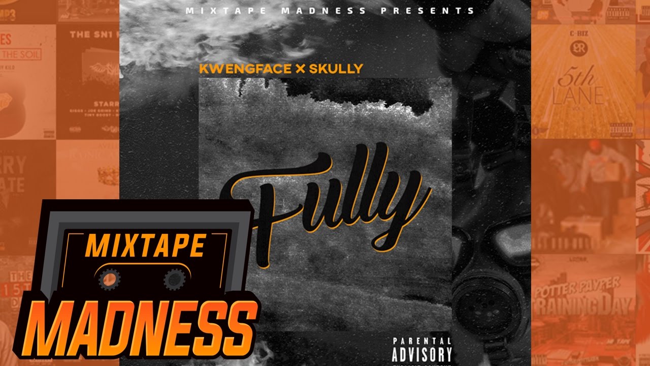 (Zone 2) Kwengface x Skully - Fully (MM Exclusive) | @MixtapeMadness