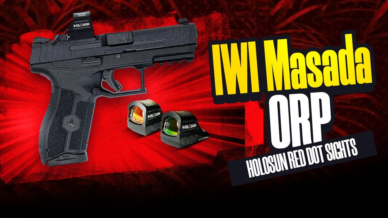 8 Best IWI Masada Tactical and ORP Holosun Red Dot Sights