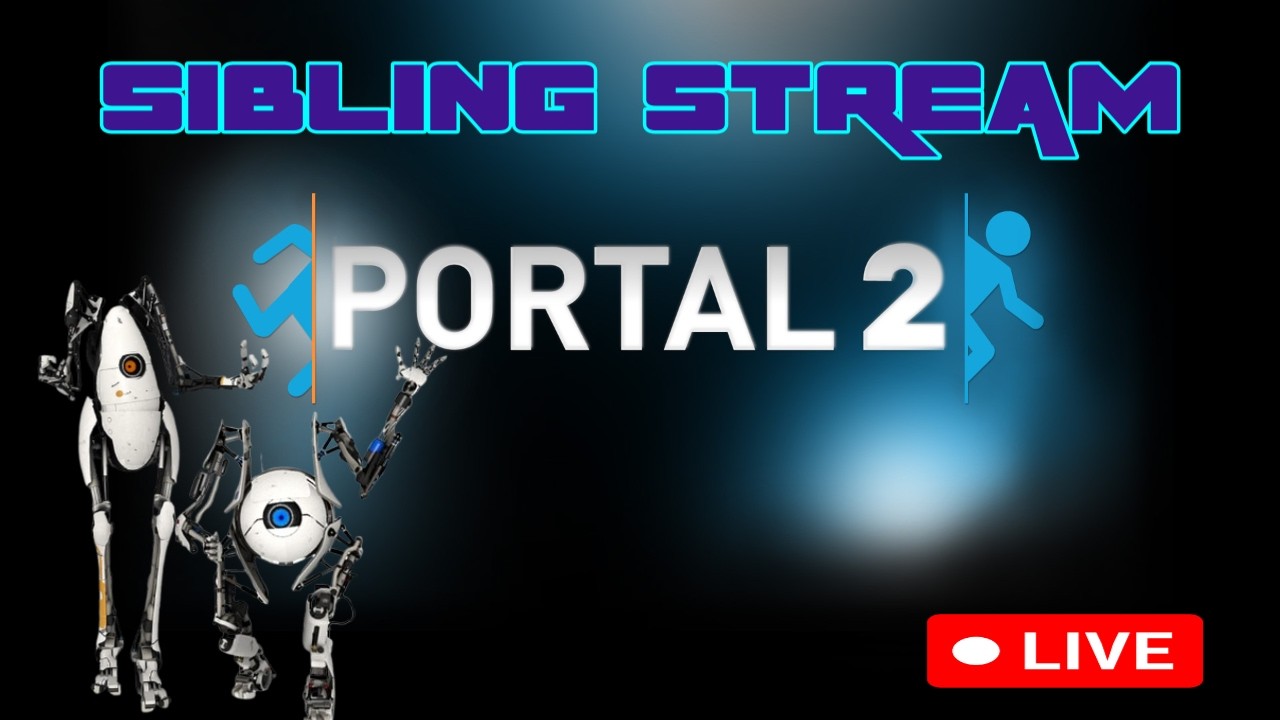 [SIBLING STREAM]#💀Portal 2|COMPETITION|🩷💜@neeneebell  {18+}