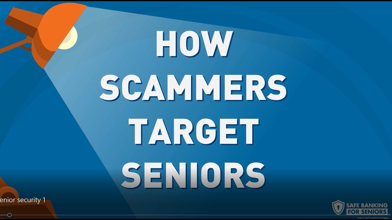 ABA Foundation Safe Banking for Seniors - How Scammers Target Seniors #SafeBankingForSeniors