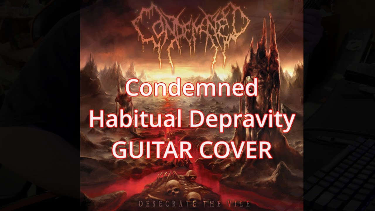 Condemned - Habitual Depravity (Guitar Cover)