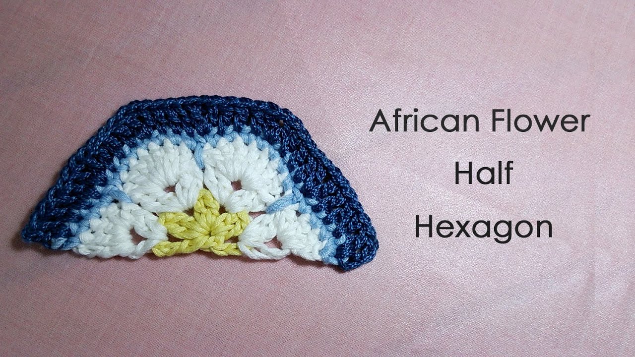 アフリカンフラワーモチーフの編み方(半分 1/2） * African Flower Half Hexagon Crochet Motif *