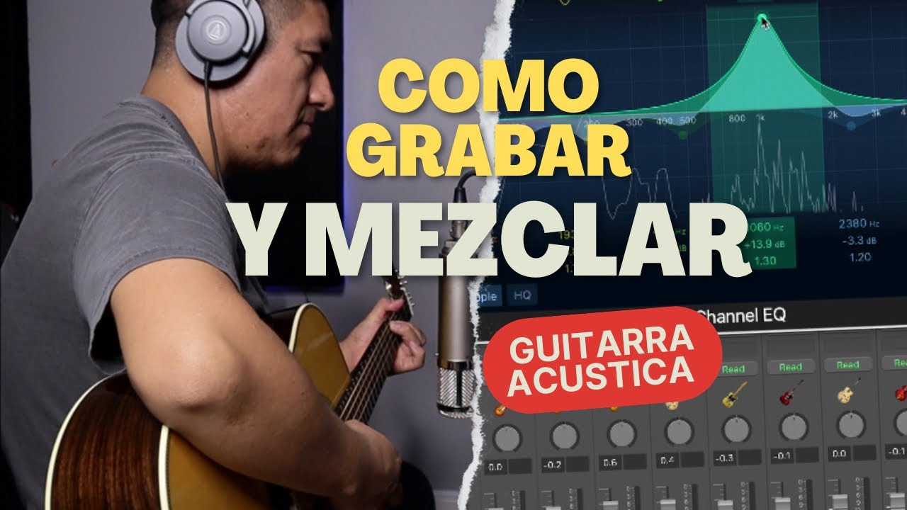 Como Grabar y Mezclar Guitarra Acústica