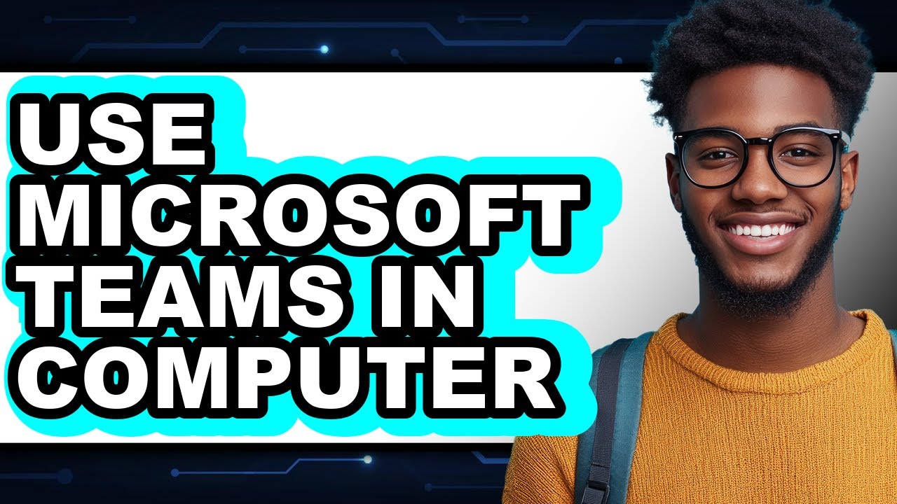 How to Use Microsoft Teams in Computer (full Guide)