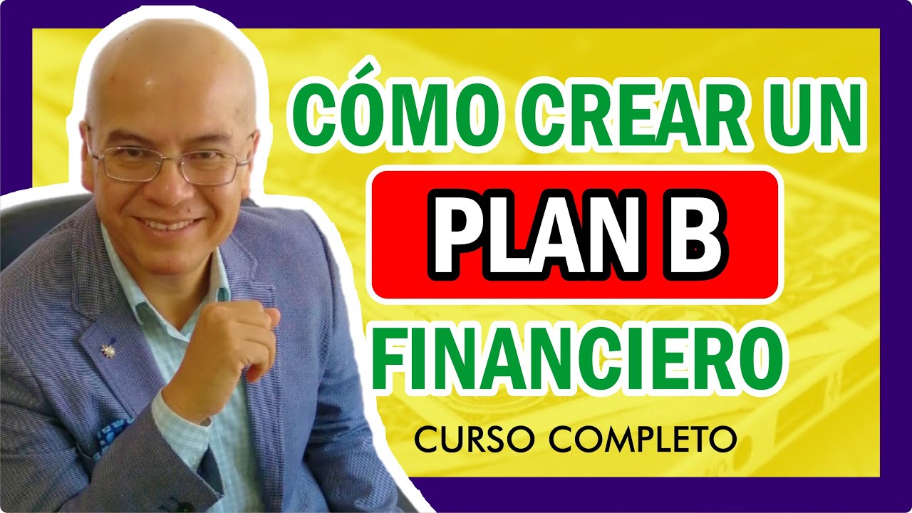 CURSO: Como crear un PLAN B para tus Finanzas Personales