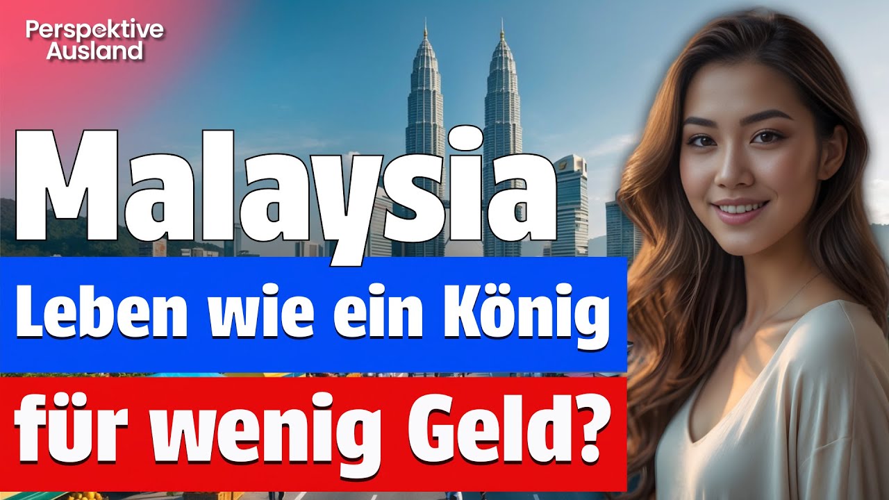 Malaysia: Paradies für Auswanderer - Traumleben zu günstigen Preisen