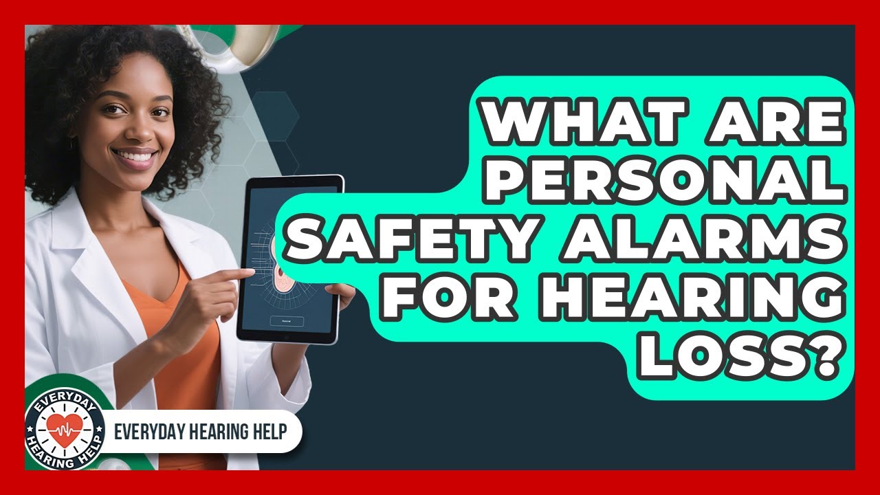 What Are Personal Safety Alarms For Hearing Loss? - Everyday Hearing Help